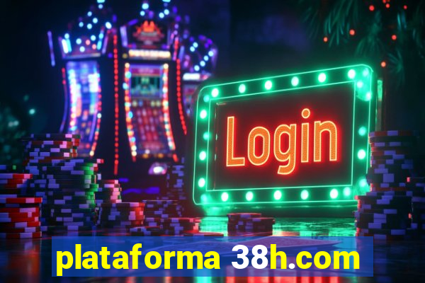 plataforma 38h.com